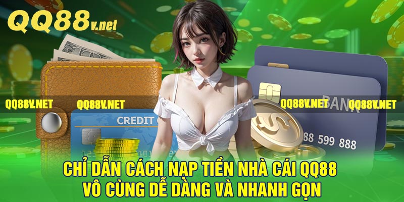 Chỉ dẫn cách nạp tiền nhà cái QQ88 vô cùng dễ dàng và nhanh gọn