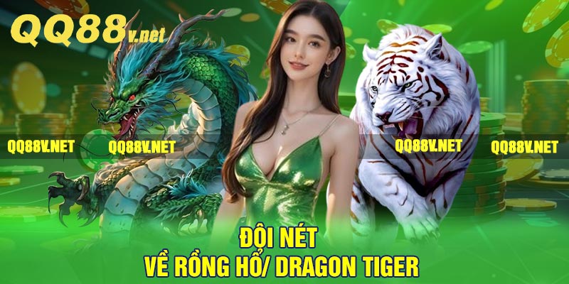 Đôi nét về Rồng Hổ/ Dragon Tiger