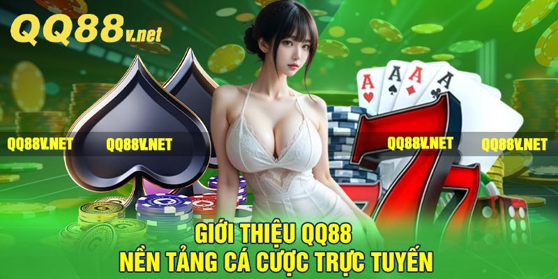 Giới thiệu QQ88 – Nền tảng cá cược trực tuyến