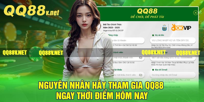 Nguyên nhân hãy tham gia QQ88 ngay thời điểm hôm nay