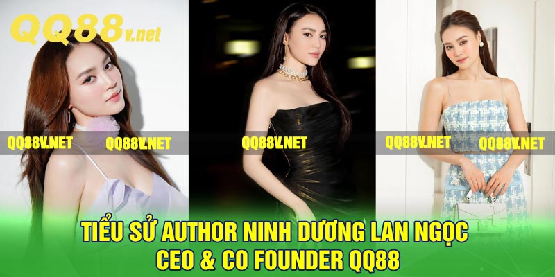 Tiểu sử Author Ninh Dương Lan Ngọc – CEO & Co Founder QQ88