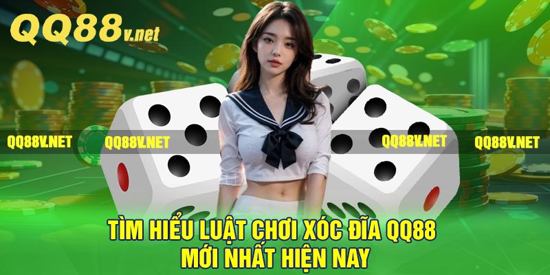 Tìm hiểu luật chơi xóc đĩa QQ88 mới nhất hiện nay