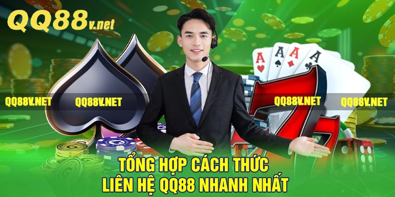 Tổng hợp cách thức liên hệ QQ88 nhanh nhất